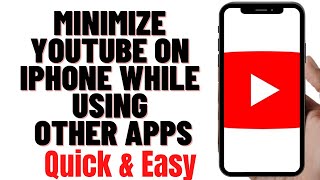 HOW TO MINIMIZE YOUTUBE ON IPHONE WHILE USING OTHER APPS [upl. by Eugirne]