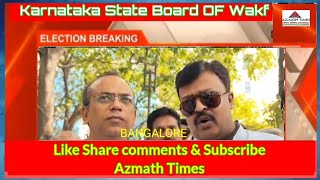 WAKF BOARD ELECTION 2024  AZMATH TIMES NEWS  BANGALORE [upl. by Atile309]