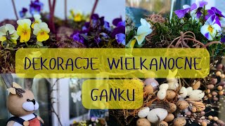 DEKORACJE WIELKANOCNE GANKU Obsadzam DONICE robię STROIKI oraz duży WIANEK na drzwi [upl. by Zilevi]