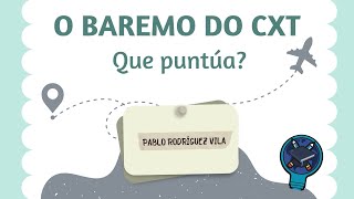 📊 O BAREMO do CXT que PUNTÚA [upl. by Felecia]