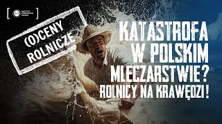 Oceny Rolnicze Katastrofa w Polskim Mleczarstwie Rolnicy na Krawędzi [upl. by Tamis]