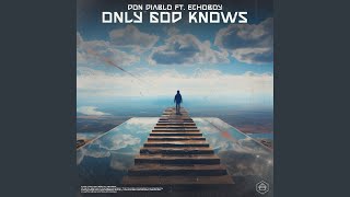 Only God Knows [upl. by Nilcaj]