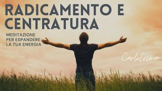 Meditazione Potente per la Centratura e il Radicamento [upl. by Ybanrab]