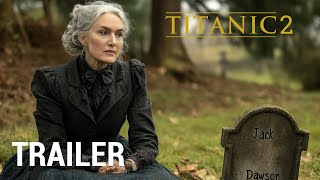 Titanic 2 2025  Trailer  Leonardo DiCaprio Kate Winslet [upl. by Brande558]