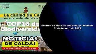 Noticias de Caldas y Colombia Emisión 21 de febrero en YouTube [upl. by Mossolb855]