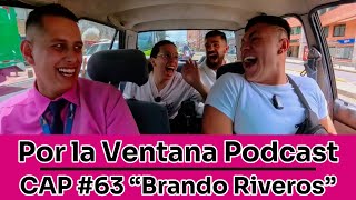 Por La Ventana Podcast 63 quotBrando Riverosquot 🚕 [upl. by Bess]