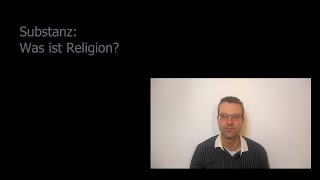 Was ist Religion Substanz und Funktion [upl. by Ecydnarb520]