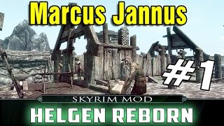 Skyrim Mod Helgen Reborn Part 1  Marcus Jannus [upl. by Finnegan]