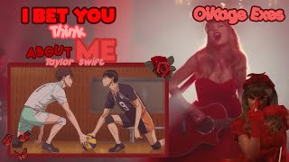 📼  I BET YOU THINK ABOUT ME  TAYLOR SWIFT  OIKAGE EXES  HAIKYUU X VIDEOS AU [upl. by Norym]