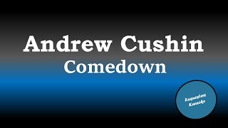 Andrew Cushin  Comedown Karaoke Version [upl. by Anivram]