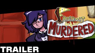 Failboat Has Been Murdered Trailer [upl. by Airotal]