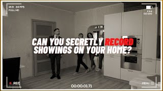 Is it Legal To Secretly Film Your Showings  Ottawa Real Estate [upl. by Aihsenor]