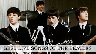 Best Live Songs Of The Beatles [upl. by Euqinommod]