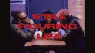 STILL FIGURING LIFE EP  MAY 12 [upl. by Pearman]