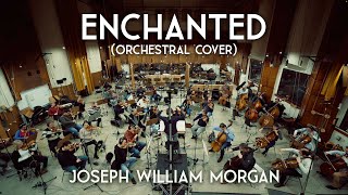 quotEnchantedquot  Orchestral Cover by Joseph William Morgan Official Video [upl. by Ailyt288]