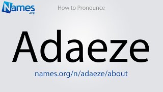 How to Pronounce Adaeze [upl. by Rick285]