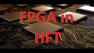 FPGA in trading  Ultra low latency trading  HFT System Design [upl. by Inalem]