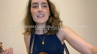 What a Wonderful World  Louis Armstrong ukulele cover [upl. by Inalawi448]