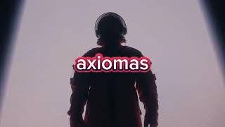 axiomas [upl. by Laroy]