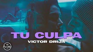 Victor Drija  Tu Culpa Video Oficial [upl. by Dearborn]