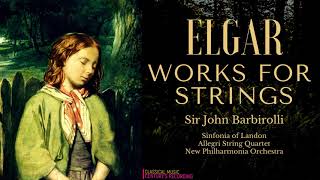 Elgar  Introduction and Allegro Serenade for Strings Elegy Sospiri Ctrc Sir John Barbirolli [upl. by Euqnom]