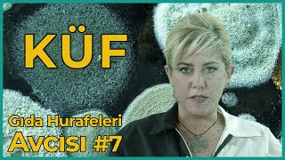 Küf Nedir  Gıda Hurafeleri Avcısı  Ebru Akdağ  B07 [upl. by Baniaz]