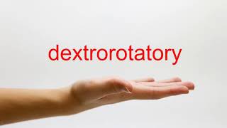 How to Pronounce dextrorotatory  American English [upl. by Tomkins]