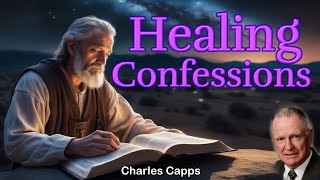 Healing Confessions by Charles Capps [upl. by Urban]