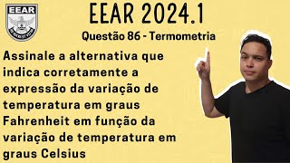 EEAR 20241  Assinale a alternativa que indica corretamente a expressão da variação de temperatura [upl. by Asselem]