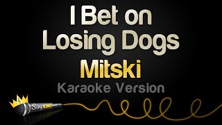 Mitski  I Bet on Losing Dogs Karaoke Version [upl. by Sheeree]