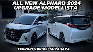 PEMASANGAN BODY KIT MODELLISTA ALPHARD 2024 PUTIH  FERRARI VARIASI SURABAYA [upl. by Fitz]