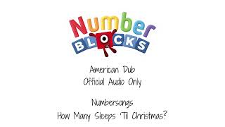 Numberblocks US Dub  Numbersongs How Many Sleeps Til Christmas [upl. by Lerret]