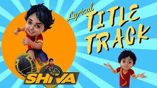 Shiva  Shiva  शिवा  शिवा  Title Track  Lyrical  Kids Songs [upl. by Atinuahs]