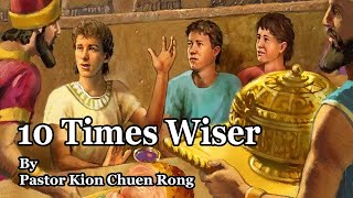 BRSDASG 20240413 13 April 2024 10 Times Wiser by Pastor Kion Chuen Rong [upl. by Calia]