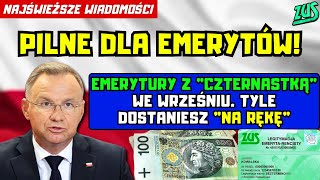 ⚡️PILNIE Emerytury z quotczternastkąquot we wrześniu Tyle dostaniesz quotna rękęquot Oficjalne wyliczenia ZUS [upl. by Zashin]