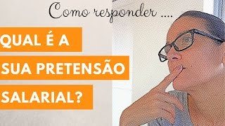 Como responder  Qual é a sua pretensão salarial I Claudia Alves [upl. by Mollee]