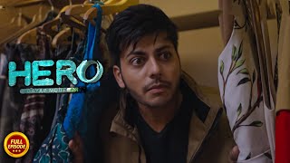 Hero  Gayab Mode On  Ep 11  Full Episode  20th July [upl. by Leira276]