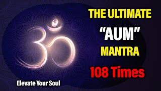 🕉️ The Ultimte Aum Mantra 108 Times  Elevate Your Spirit amp Soul  Inner Peace amp Harmony 🌈 [upl. by Nilyaj]