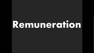 How to Pronounce Remuneration [upl. by Eerhs]