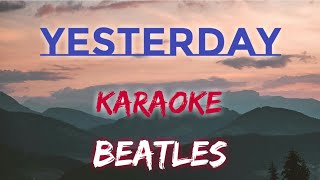 YESTERDAY  BEATLES KARAOKE VERSION [upl. by Nilac12]