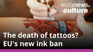 How the new EU ink ban may be permanently scarring the tattoo industry [upl. by Malley413]