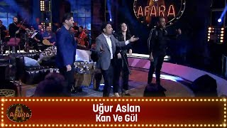 Uğur Aslan  KAN VE GÜL [upl. by Bridwell]