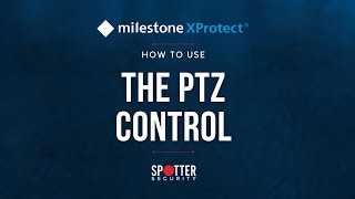 Milestone XProtect  How to Use PTZ Control [upl. by Aterg]