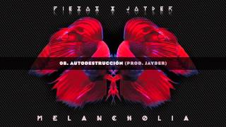 08 AUTODESTRUCCION  PIEZAS amp JAYDER  MELANCHOLIA [upl. by Zephaniah]