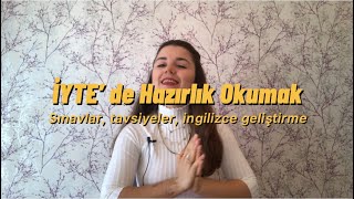 İYTE’ de Hazırlık Okumak Hakkında Her şey  Sınavlar Tavsiyeler İngilizce Geliştirme📚 iyte [upl. by Garik]