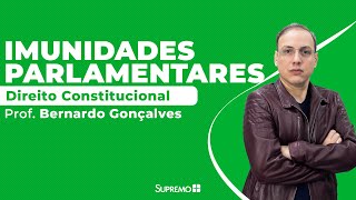 Imunidades Parlamentares  Direito Constitucional  Prof Bernardo Gonçalves [upl. by Nagy]