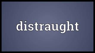 Distraught Meaning [upl. by Molly]