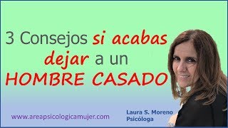 3 Consejos si acabas de dejar a un hombre casado [upl. by Hendel273]