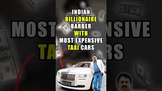 Indian billionaire barber owns the most expensive taxi cars 💵 shorts automobile car [upl. by Sello]