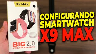 COMO CONFIGURAR O SMARTWATCH X9 MAX [upl. by Piwowar529]